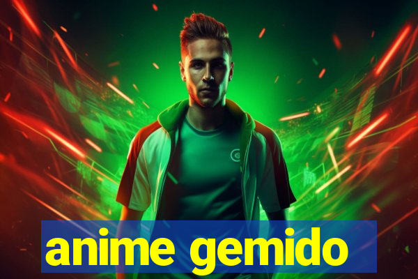 anime gemido